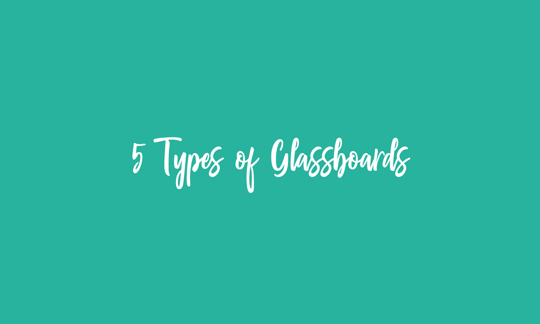 5 Types of Custom Glassboards