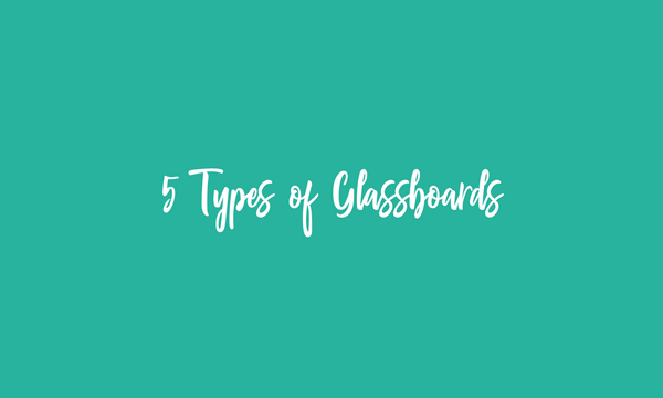 5 Types of Custom Glassboards
